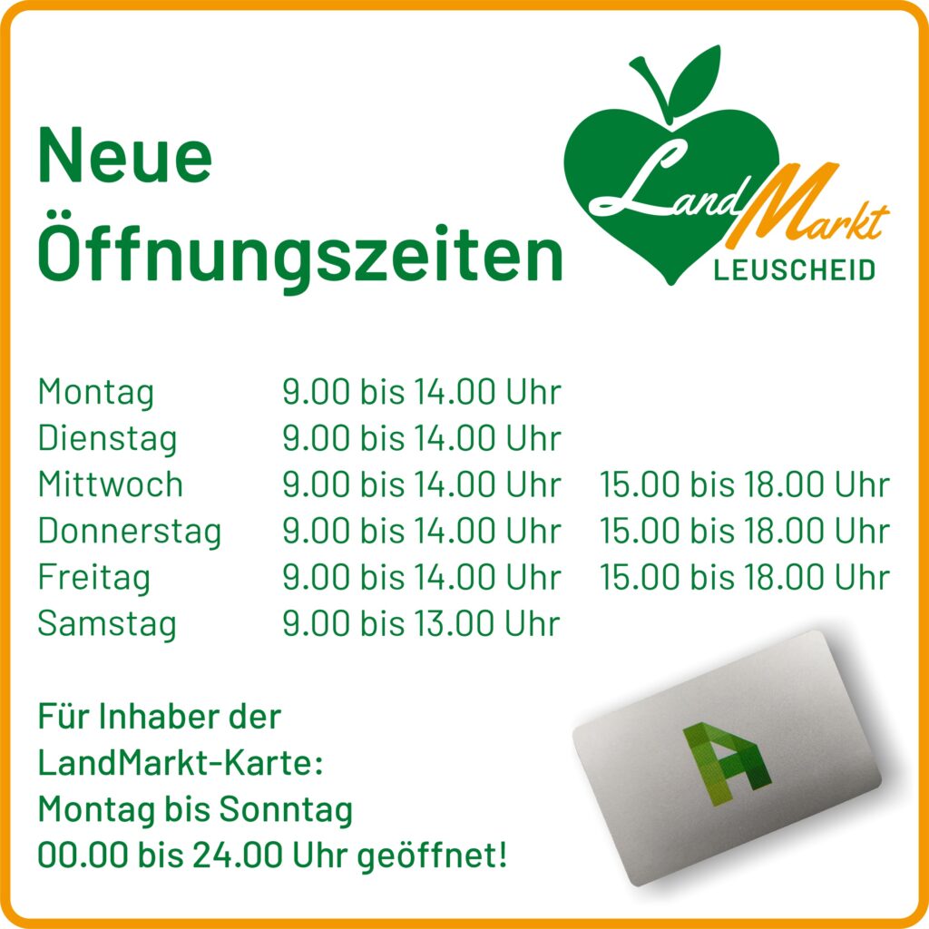 Neue Öffnungszeiten:
Mo-Fr 09 - 14 Uhr
Mi-Fr 15 - 18 Uhr
Sa 9 - 13 Uhr
Für Inhaber der LandMarkt-Karte 24/7 offen